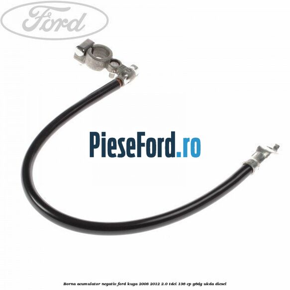 Borna acumulator negativ Ford Kuga 2008-2012 2.0 TDCi 136 cp G6DG, UKDA diesel