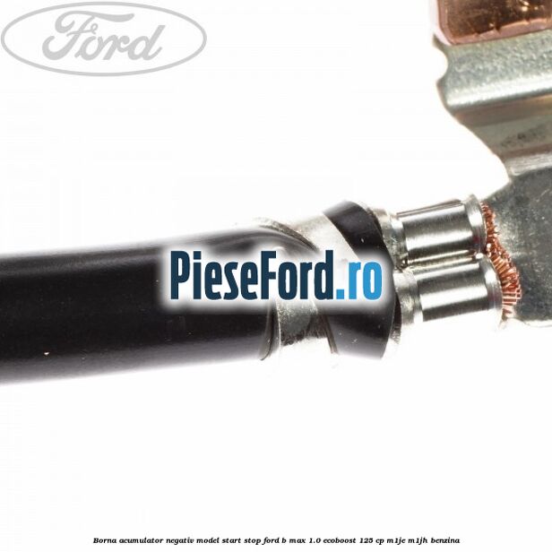 Borna acumulator negativ, model start stop Ford B-Max 1.0 EcoBoost 125 cp M1JE, M1JH benzina