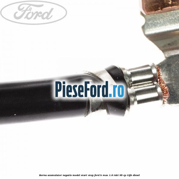Borna acumulator negativ, model start stop Ford B-Max 1.6 TDCi 95 cp T3JB diesel