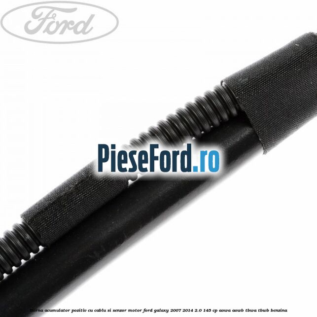 Borna acumulator pozitiv cu cablu si senzor motor Ford Galaxy 2007-2014 2.0 145 cp AOWA, AOWB, TBWA, TBWB benzina
