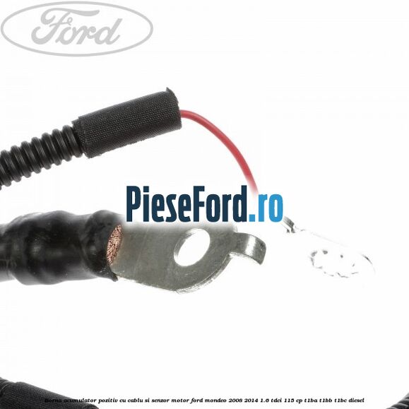 Borna acumulator pozitiv cu cablu si senzor motor Ford Mondeo 2008-2014 1.6 TDCi 115 cp T1BA, T1BB, T1BC diesel