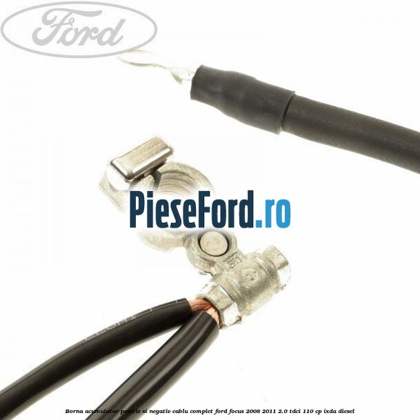 Borna acumulator pozitiv si negativ, cablu complet Ford Focus 2008-2011 2.0 TDCi 110 cp Borna acumulator pozitiv si negativ, cablu complet Ford Focus 2008-2011 2.0 TDCi 110 cp IXDA diesel