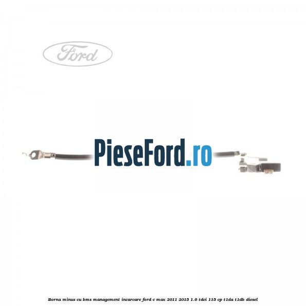 Borna minus cu BMS management incarcare Ford C-Max 2011-2015 1.6 TDCi 115 cp T1DA, T1DB diesel