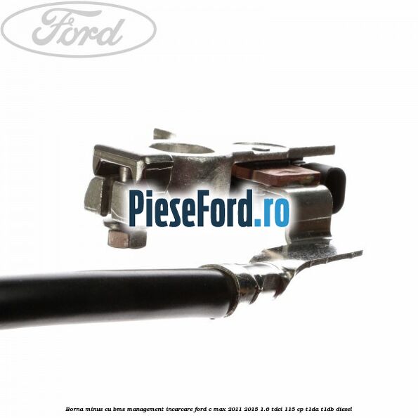 Borna minus cu BMS management incarcare Ford C-Max 2011-2015 1.6 TDCi 115 cp T1DA, T1DB diesel