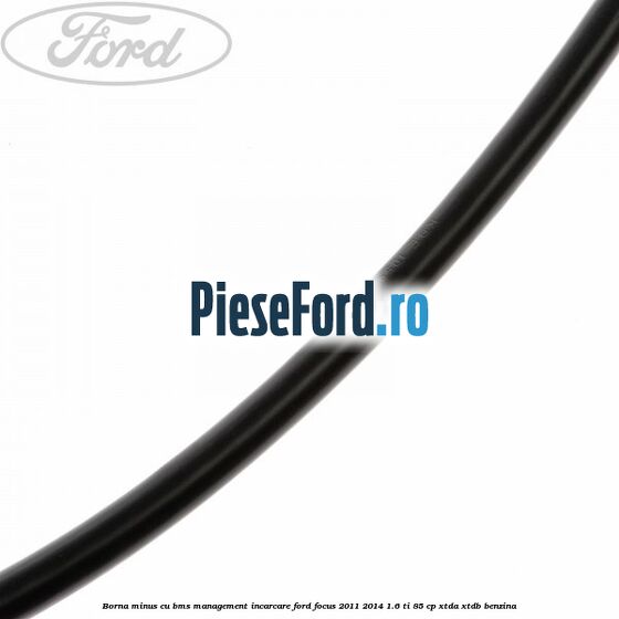 Borna minus cu BMS management incarcare Ford Focus 2011-2014 1.6 Ti 85 cp Borna minus cu BMS management incarcare Ford Focus 2011-2014 1.6 Ti 85 cp XTDA, XTDB benzina