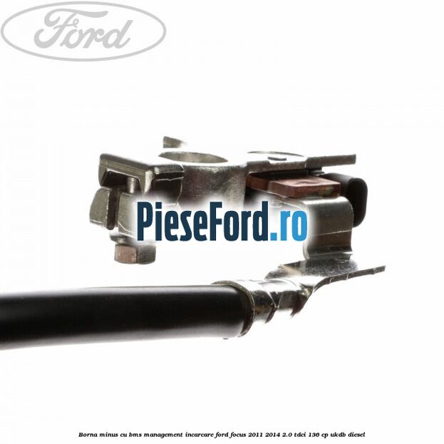Borna minus cu BMS management incarcare Ford Focus 2011-2014 2.0 TDCi 136 cp UKDB diesel