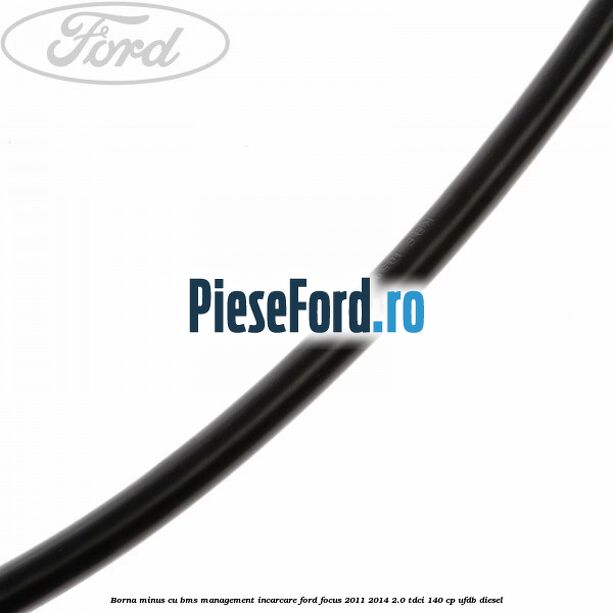 Borna minus cu BMS management incarcare Ford Focus 2011-2014 2.0 TDCi 140 cp UFDB diesel