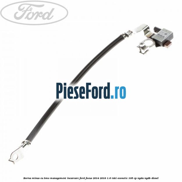 Borna minus cu BMS management incarcare Ford Focus 2014-2018 1.6 TDCi ECOnetic 105 cp NGDA, NGDB diesel