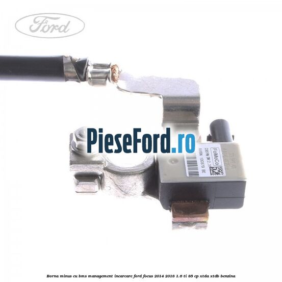 Borna minus cu BMS management incarcare Ford Focus 2014-2018 1.6 Ti 85 cp XTDA, XTDB benzina