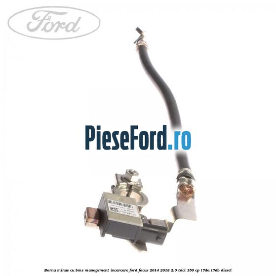 Borna minus cu BMS management incarcare Ford Focus 2014-2018 2.0 TDCi 150 cp T7DA, T7DB diesel
