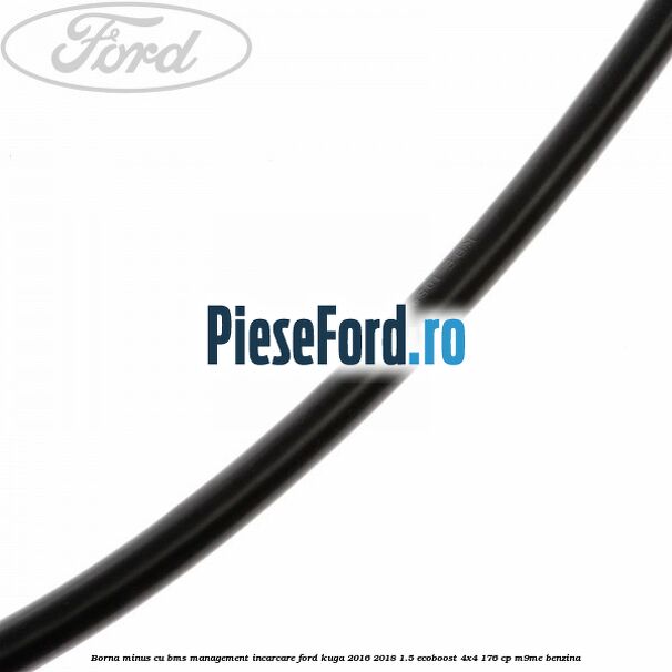 Borna minus cu BMS management incarcare Ford Kuga 2016-2018 1.5 EcoBoost 4x4 176 cp M9ME benzina