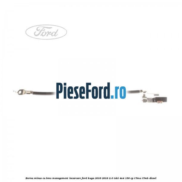 Borna minus cu BMS management incarcare Ford Kuga 2016-2018 2.0 TDCi 4x4 150 cp T7MA, T7MB diesel