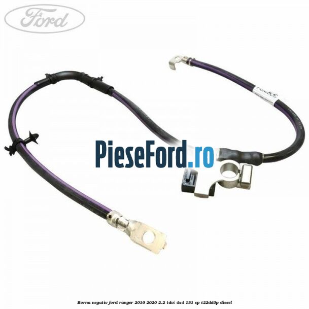 Borna negativ Ford Ranger 2016-2020 2.2 TDCi 4x4 131 cp T22DD0P diesel