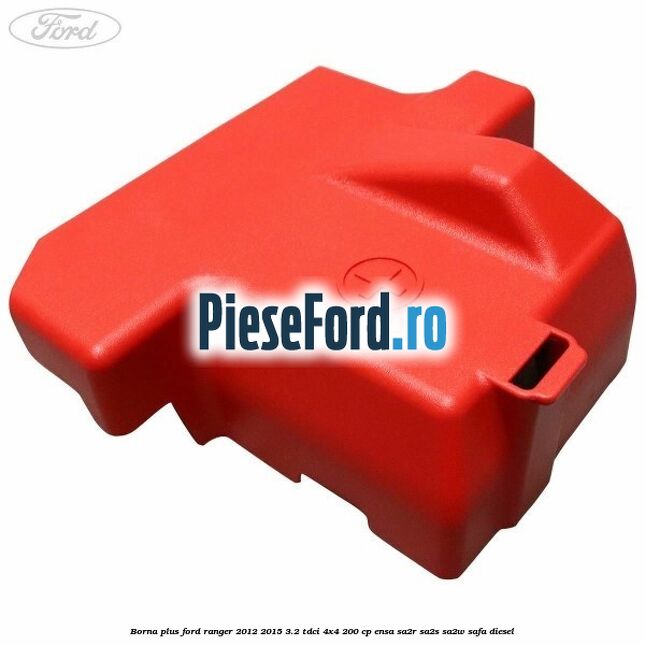 Borna plus Ford Ranger 2012-2015 3.2 TDCi 4x4 200 cp ENSA, SA2R, SA2S, SA2W, SAFA diesel