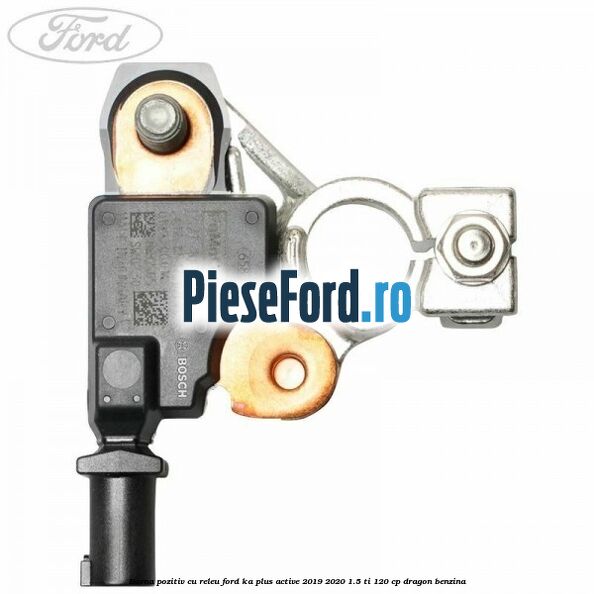 Borna pozitiv cu releu Ford Ka plus Active 2019-2020 1.5 Ti 120 cp dragon benzina