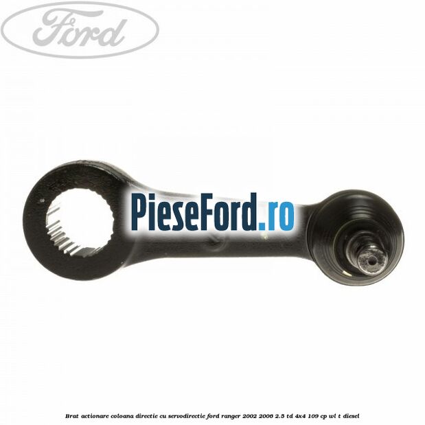 Brat actionare coloana directie cu servodirectie Ford Ranger 2002-2006 2.5 TD 4x4 109 cp WL-T diesel
