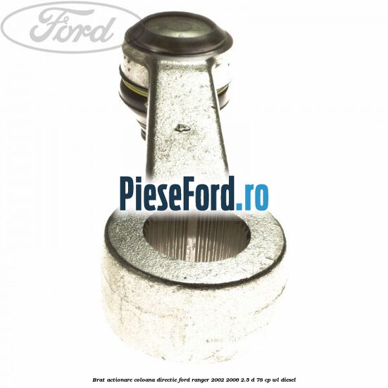 Brat actionare coloana directie Ford Ranger 2002-2006 2.5 D 78 cp WL diesel