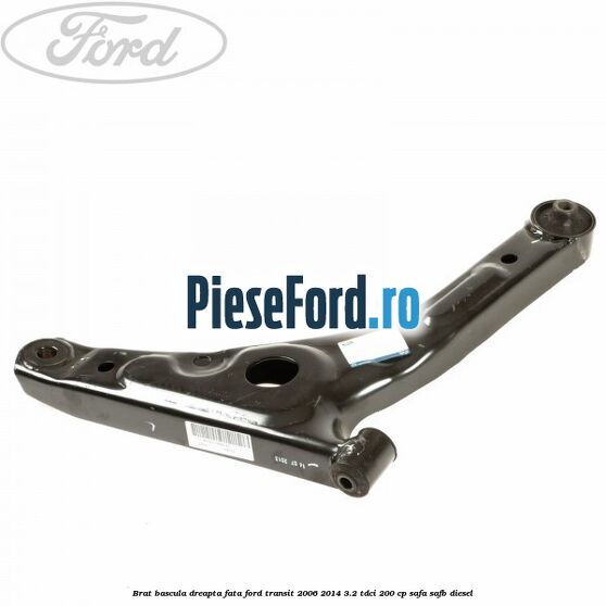 Brat bascula dreapta fata Ford Transit 2006-2014 3.2 TDCi 200 cp SAFA, SAFB diesel