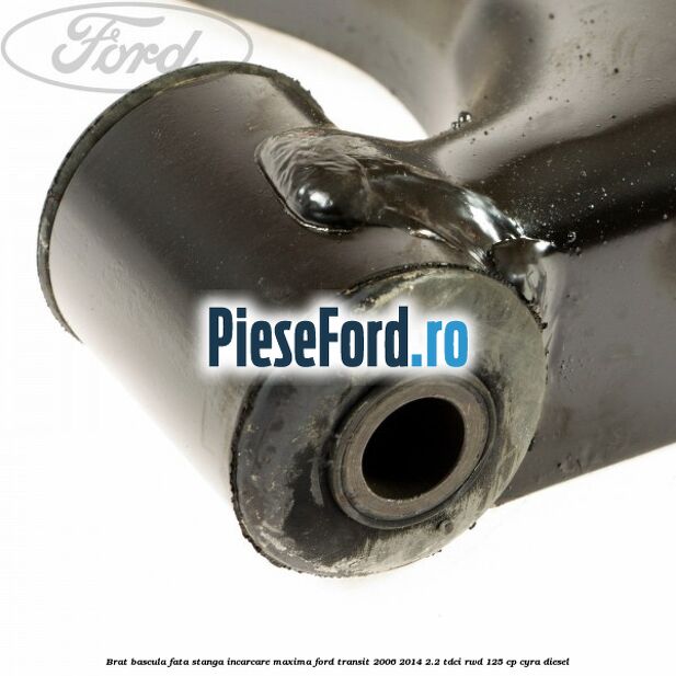 Brat bascula fata stanga incarcare maxima Ford Transit 2006-2014 2.2 TDCi RWD 125 cp CYRA diesel