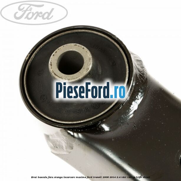 Brat bascula fata stanga incarcare maxima Ford Transit 2006-2014 2.4 TDCi 140 cp H9FB diesel