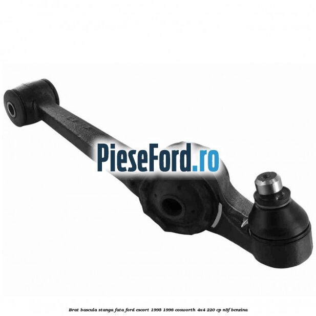 Brat bascula stanga fata Ford Escort 1995-1998 Cosworth 4x4 220 cp N5F benzina