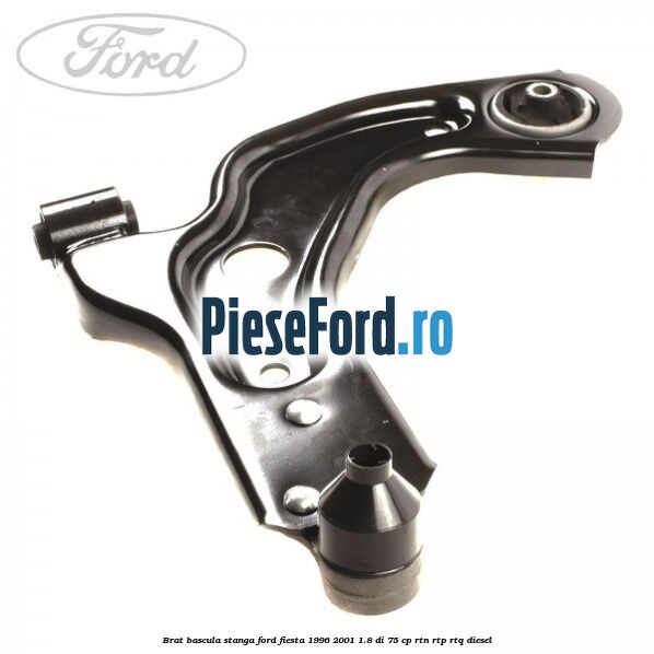 Brat bascula stanga Ford Fiesta 1996-2001 1.8 DI 75 cp RTN, RTP, RTQ diesel