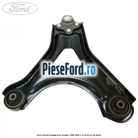 Brat bascula stanga Ford Mondeo 1996-2000 1.8 TD 90 cp RFN diesel