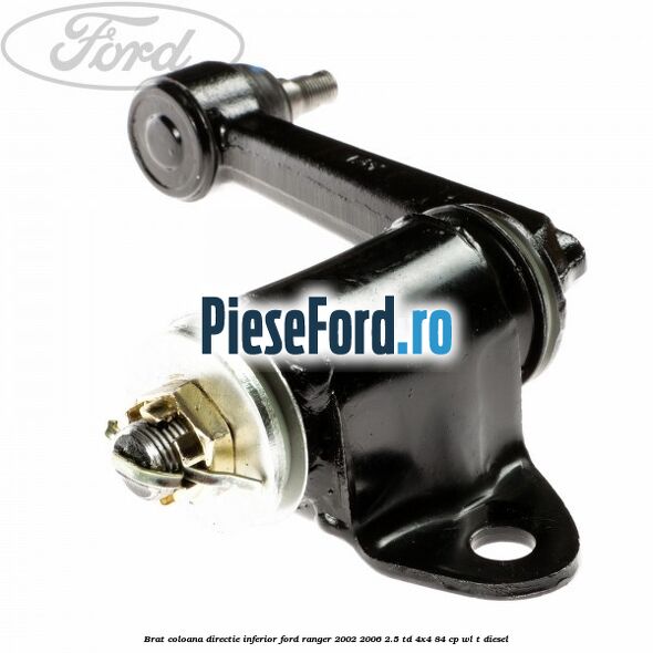 Brat coloana directie inferior Ford Ranger 2002-2006 2.5 TD 4x4 84 cp WL-T diesel