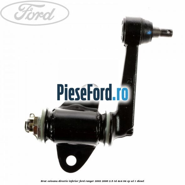 Brat coloana directie inferior Ford Ranger 2002-2006 2.5 TD 4x4 84 cp WL-T diesel