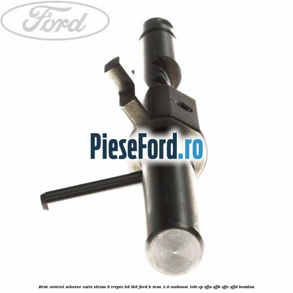 Brat control selector cutie viteza 5 trepte B5/IB5 Ford B-Max 1.0 EcoBoost 100 cp SFJA, SFJB, SFJC, SFJD benzina