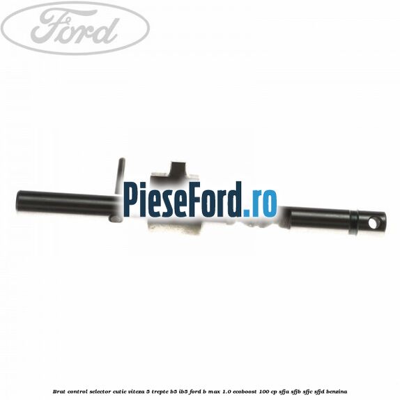Brat control selector cutie viteza 5 trepte B5/IB5 Ford B-Max 1.0 EcoBoost 100 cp SFJA, SFJB, SFJC, SFJD benzina