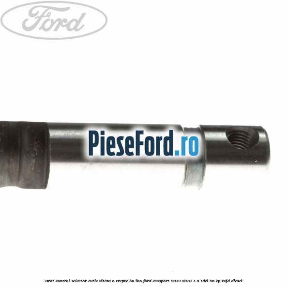 Brat control selector cutie viteza 5 trepte B5/IB5 Ford EcoSport 2013-2018 1.5 TDCi 95 cp XVJD diesel