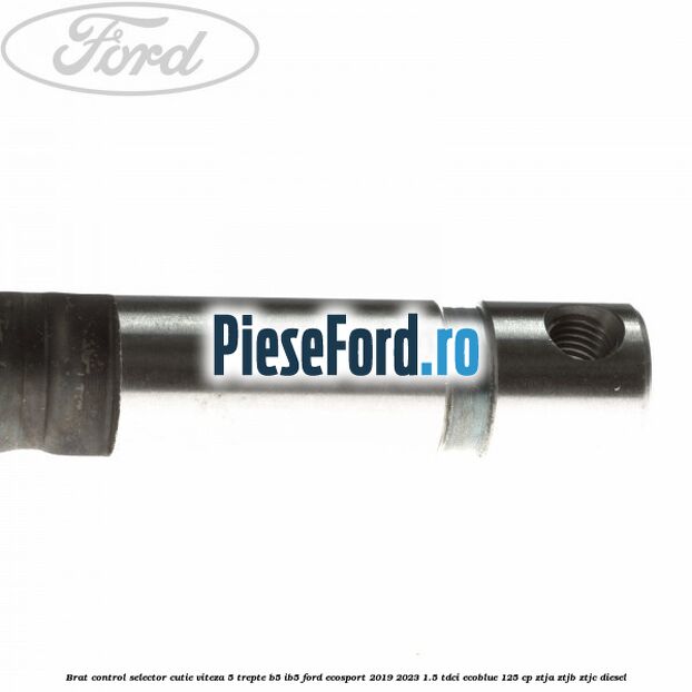 Brat control selector cutie viteza 5 trepte B5/IB5 Ford EcoSport 2019-2023 1.5 TDCi EcoBlue 125 cp ZTJA, ZTJB, ZTJC diesel