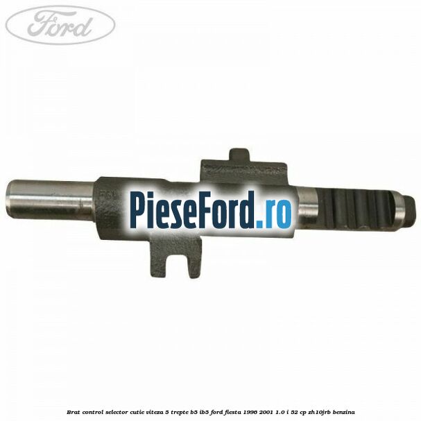 Brat control selector cutie viteza 5 trepte B5/IB5 Ford Fiesta 1996-2001 1.0 i 52 cp ZH10JRB benzina