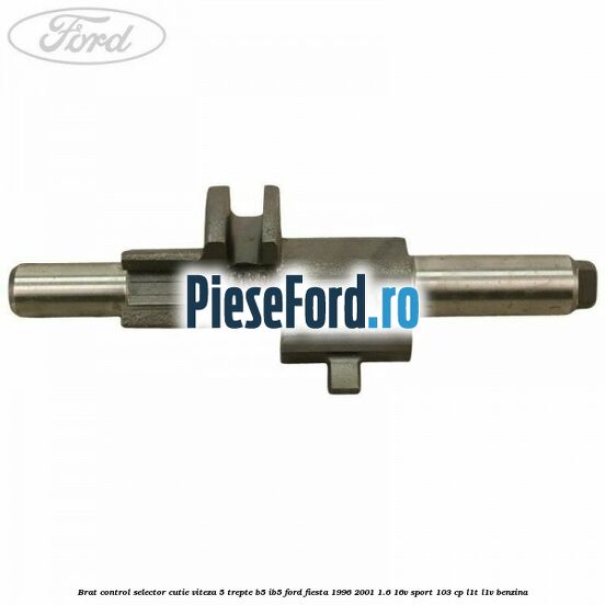 Brat control selector cutie viteza 5 trepte B5/IB5 Ford Fiesta 1996-2001 1.6 16V Sport 103 cp L1T, L1V benzina