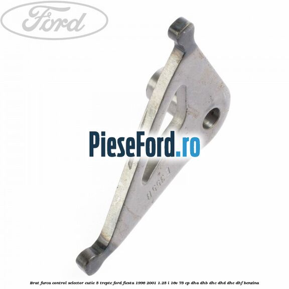 Brat furca control selector cutie 5 trepte Ford Fiesta 1996-2001 1.25 i 16V 75 cp DHA, DHB, DHC, DHD, DHE, DHF benzina