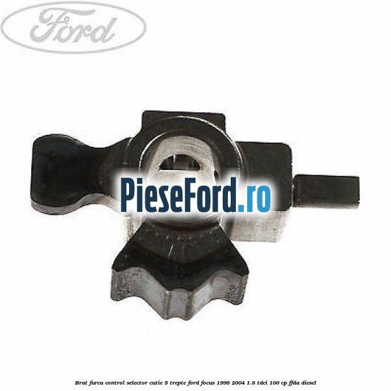 Brat furca control selector cutie 5 trepte Ford Focus 1998-2004 1.8 TDCi 100 cp FFDA diesel