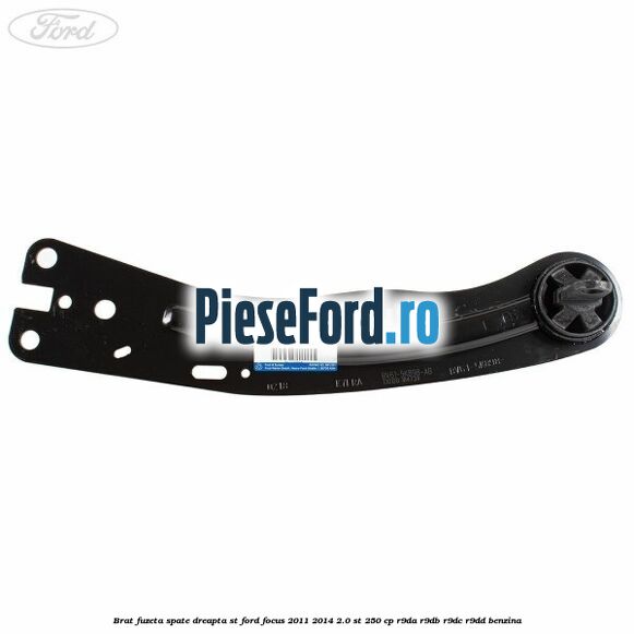 Brat fuzeta spate dreapta ST Ford Focus 2011-2014 2.0 ST 250 cp R9DA, R9DB, R9DC, R9DD benzina