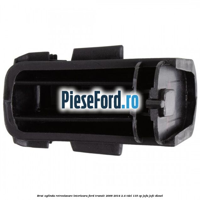 Brat oglinda retrovizoare interioara Ford Transit 2006-2014 2.4 TDCi 115 cp JXFA, JXFC diesel