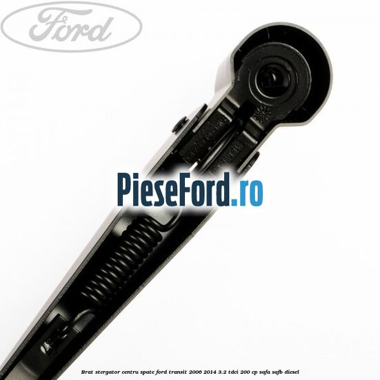 Brat stergator centru spate Ford Transit 2006-2014 3.2 TDCi 200 cp SAFA, SAFB diesel