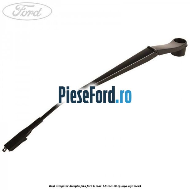 Brat stergator dreapta fata Ford B-Max 1.5 TDCi 95 cp XVJA, XVJC diesel