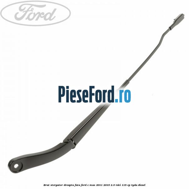 Brat stergator dreapta fata Ford C-Max 2011-2015 2.0 TDCi 115 cp