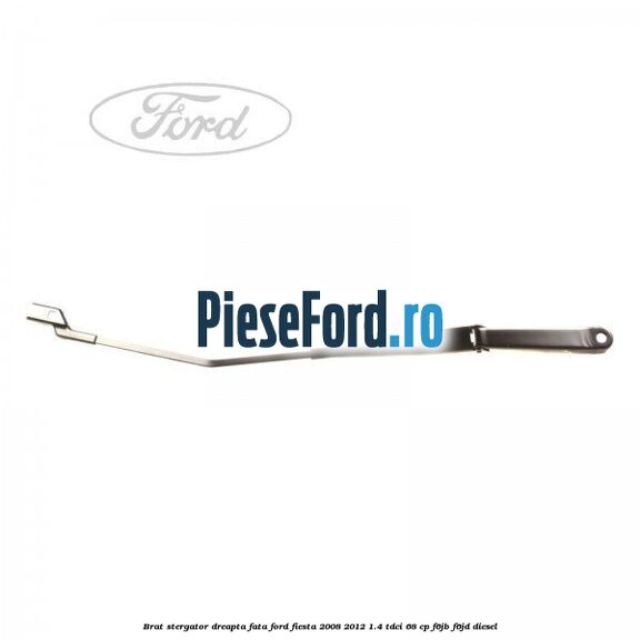 Brat stergator dreapta fata Ford Fiesta 2008-2012 1.4 TDCi 68 cp F6JB, F6JD diesel