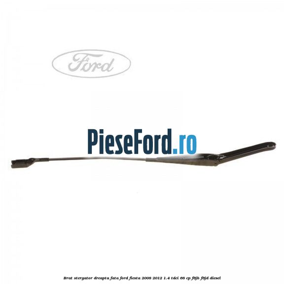 Brat stergator dreapta fata Ford Fiesta 2008-2012 1.4 TDCi 68 cp F6JB, F6JD diesel