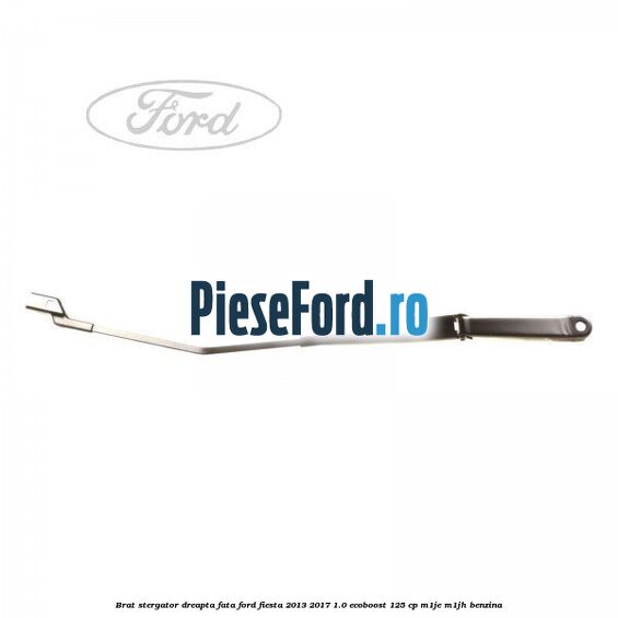 Brat stergator dreapta fata Ford Fiesta 2013-2017 1.0 EcoBoost 125 cp Brat stergator dreapta fata Ford Fiesta 2013-2017 1.0 EcoBoost 125 cp M1JE, M1JH benzina