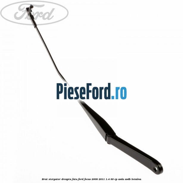 Brat stergator dreapta fata Ford Focus 2008-2011 1.4 80 cp Brat stergator dreapta fata Ford Focus 2008-2011 1.4 80 cp ASDA, ASDB benzina