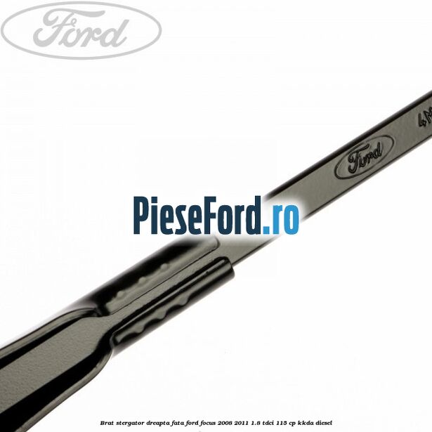 Brat stergator dreapta fata Ford Focus 2008-2011 1.8 TDCi 115 cp KKDA diesel