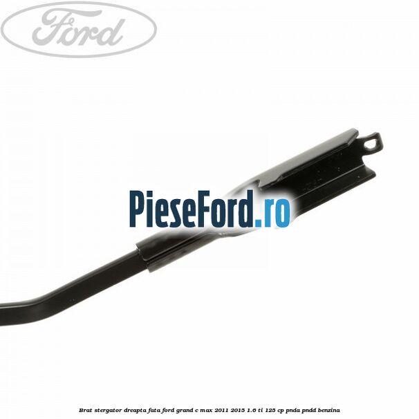 Brat stergator dreapta fata Ford Grand C-Max 2011-2015 1.6 Ti 125 cp PNDA, PNDD benzina