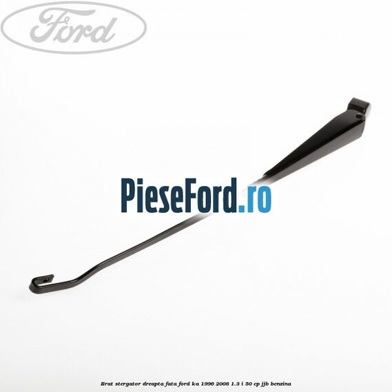 Brat stergator dreapta fata Ford Ka 1996-2008 1.3 i 50 cp Brat stergator dreapta fata Ford Ka 1996-2008 1.3 i 50 cp JJB benzina