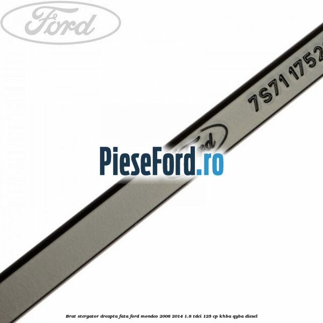 Brat stergator dreapta fata Ford Mondeo 2008-2014 1.8 TDCi 125 cp Brat stergator dreapta fata Ford Mondeo 2008-2014 1.8 TDCi 125 cp KHBA, QYBA diesel